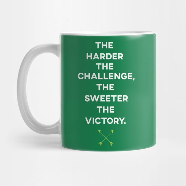 The Harder The Challenge, The Sweeter The Victory by TheSteadfast